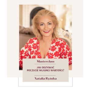 Grafika okładki szkolenia on line - masterclass Jak odzyskać poczucie własnej wartości Akademia Kobiecego Sukcesu Natalia Ryńska